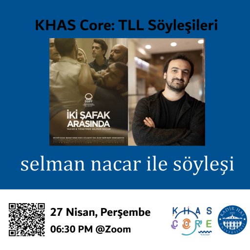 KHAS Core: TLL Söyleşileri, Selman Nacar ile Söyleşi