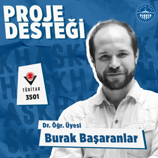 Dr. Öğr. Üyesi Burak Başaranlar’a TÜBİTAK 3501 Kapsamında Proje Desteği