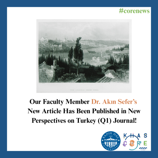 Our Faculty Member Dr. Akın Sefer’s New Article Has Been Published in New Perspectives on Turkey (Q1) Journal!